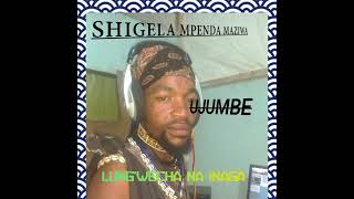SHIGELA MPENDA MAZIWA UJUMBE WA LUNGWECHA NA INAGA 