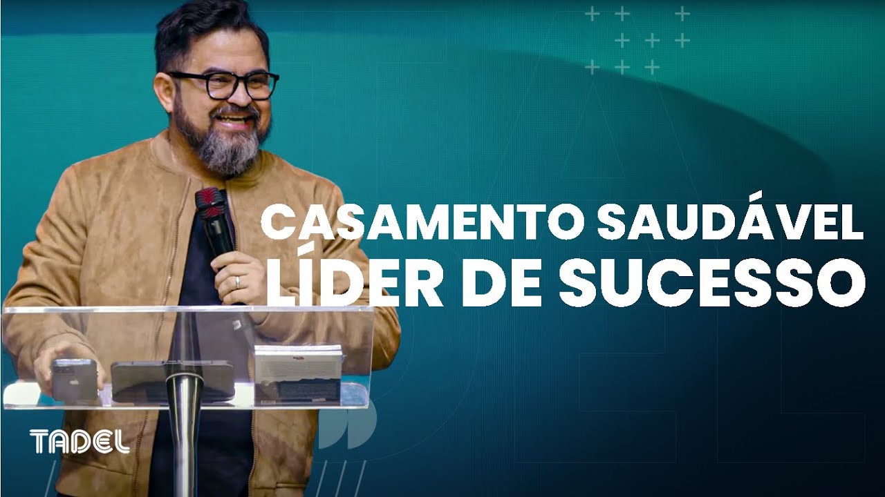 Casamento Saudável = Líder de Sucesso l  Michello Lacerda (Treinamento de Líderes)