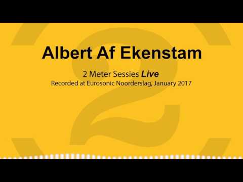 Albert Af Ekenstam - The Avenue | 2 Meter Session Live