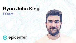 #229 Ryan John King: FOAM – A Geospatial Proof of Location Protocol for Blockchains and Dapps