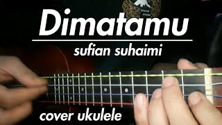 Download lagu Lagunya bikin nyesek !! dimatamu - sufian suhaimi cover versi ukulele mp3
