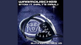 Stow It (Halt's Maul) (Blutonium Boy vs. Thilo Mix)