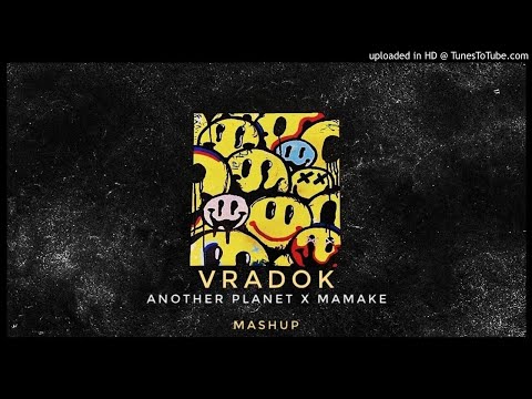 DJ Glen e Bruno Furlan - Another Planet vs Mamake (VRADOK Mashup)
