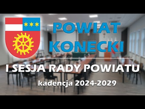 Powiat Konecki - I Sesja Rady Powiatu w Końskich (06-05-2024)