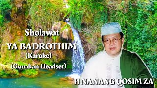Download lagu H Nanang Qosim ZA Sholawat Ya Badrothim (Karoke) mp3 Download lagu H Nanang Qosim ZA Sholawat Ya Badrothim (Karoke) mp3