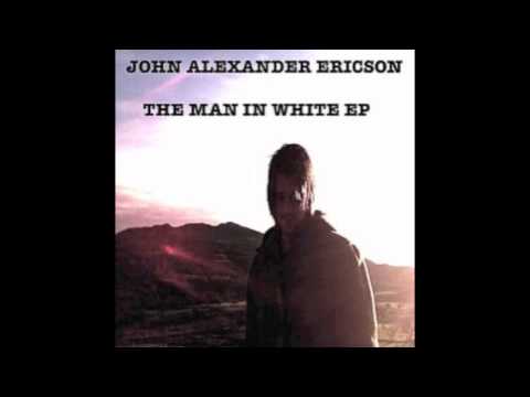 John Alexander Ericson-The Man In White (EP Version)(HD)
