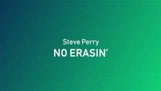 Steve Perry - No Erasin&#39; (Lyrics) 4K