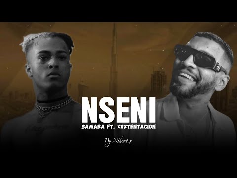 SAMARA Ft XXXTENTACION - NSENI (Clip Official )