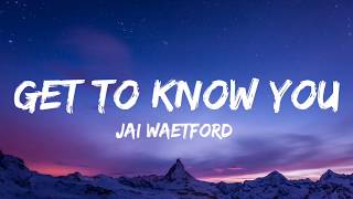 Jai Waetford - Get to Know You (Lyrics)