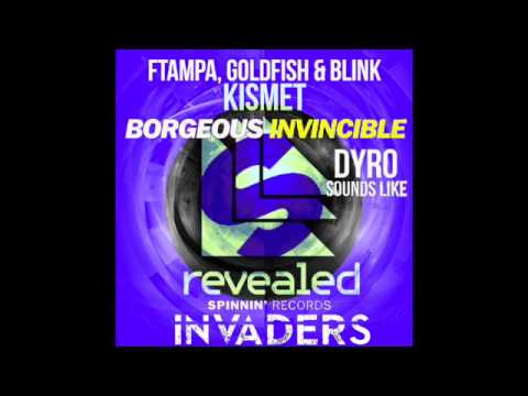 FTampa, Goldfish & Blink Vs Borgeous Vs Dyro - Sounds Like An Invincible Kismet (Invaders Mashup)