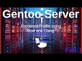 Gentoo Server using Hardened, Clang and Musl - Part 1