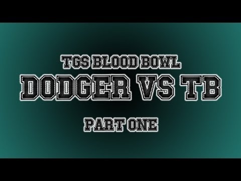 TGS Blood Bowl Tournament - Dodger vs Totalbiscuit Part 1