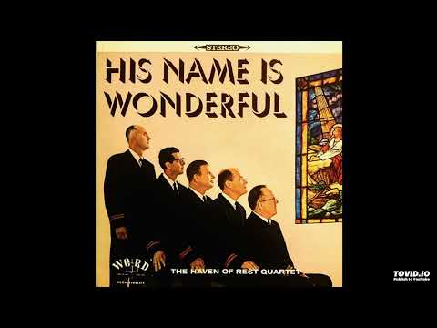His Name Is Wonderful LP [Stereo] - The Haven Of Rest Quartet (1962) [Full Album]