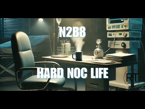 N2B8 - Hard NOC Life
