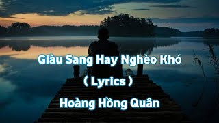 Download lagu Giàu Sang Hay Nghèo Khó ( Lyrics ) - Hoàng Hồng Quân | Bản Full Hay Nhất Hiện Nay  #DNLCTKEVCY mp3