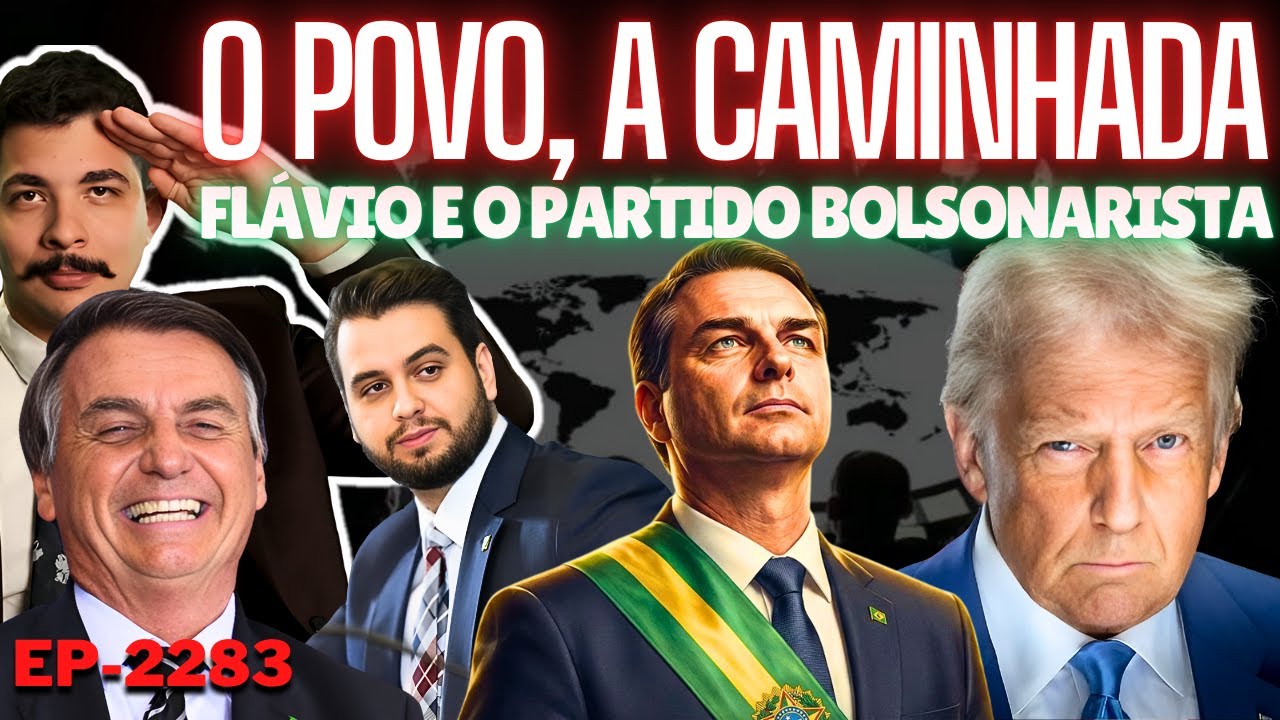O POVO, a CAMINHADA e o Caso F. Martins, + Flávio e o PARTIDO Bolsonarista + Trump e a RUPTURA.