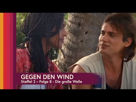 Gegen den Wind Staffel 2, Folge 8 - Die große Welle