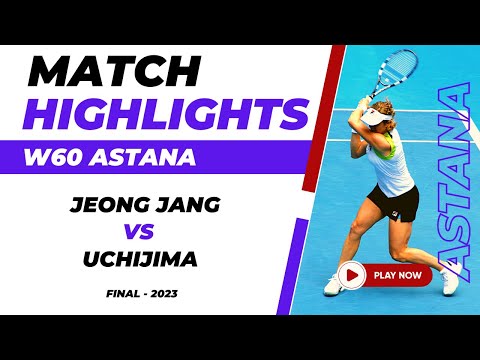 Tennis Match Highlights | MOYUKA UCHIJIMA vs SU JEONG JANG |  ITF W60 Astana 2023 | Final