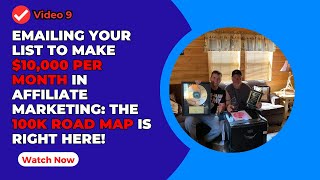 Emailing Your List To Make $10,000 Per Month In Affiliate Marketing (Video 9)