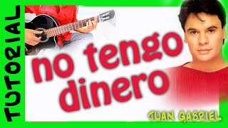 NO TENGO DINERO de JUAN GABRIEL en Guitarra Como tocar TUTORIAL