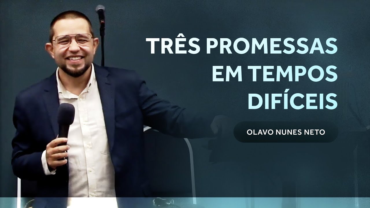Três promessas em tempos difíceis - Olavo Nunes Neto