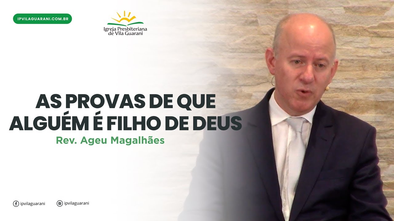As provas de que alguém é Filho de Deus - Romanos 8:14 a 16 | Rev Ageu Magalhães