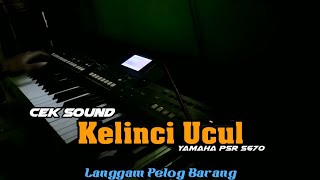 Download lagu 🔵Cek Sound Langgam 'Kelinci Ucul' Yamaha Psr S670 | Instrumental mp3