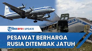 Angkatan Udara Rusia Klaim Rugi Besar di Medan Perang, Pesawat Berharga IL 22M Ditembak Jatuh