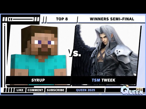 Queen 2025 - Top 8 - Winners Semi-Final - Syrup (Steve) VS Tweek (Sephiroth) - SSBU