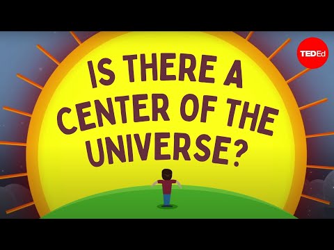 【TED-Ed】Is there a center of the universe? - Marjee Chmiel and Trevor Owens