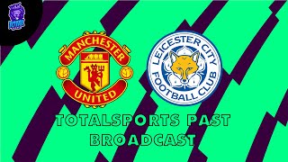 totalsport manchester united vs leicester broadcast 
