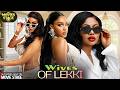 WIVES OF LEKKI JULIET IBRAHIM UCHE MONTANA Latest Nollywood Full Movie 2026