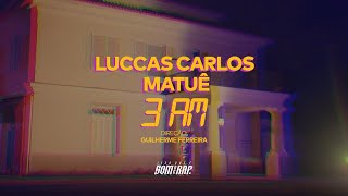 Luccas Carlos, Matuê - 3am