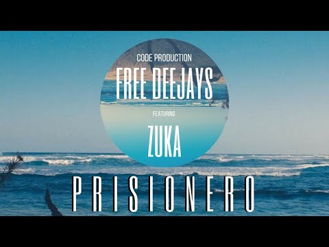 Free Deejays feat. ZUKA - Prisionero (Official Lyric Video)