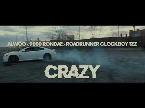 Alwoo x 9000 Rondae x RoadRunner Glockboy Tez - Crazy (Official Music Video)