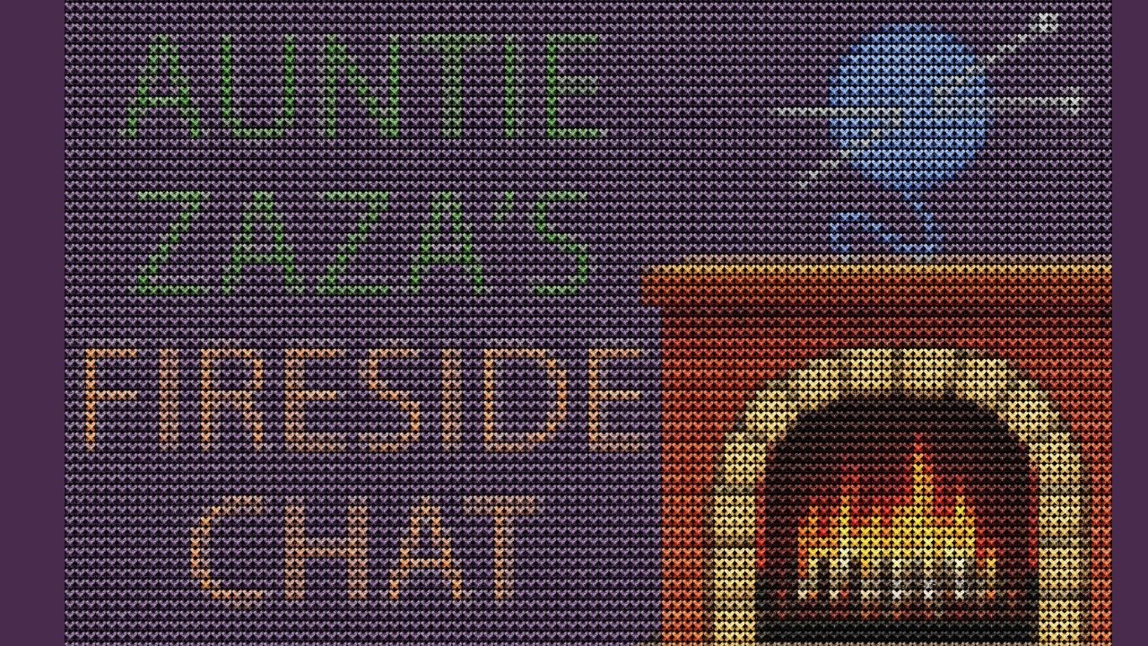 Auntie Zaza Fireside Chat EP 15