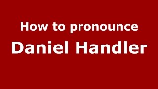 How to pronounce Daniel Handler