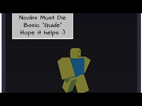 Noobs Must Die Basic "Guide" - Tips & Tricks