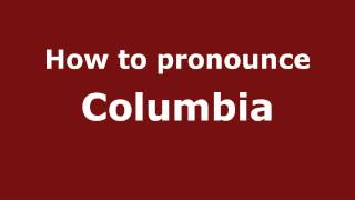How to pronounce Columbia