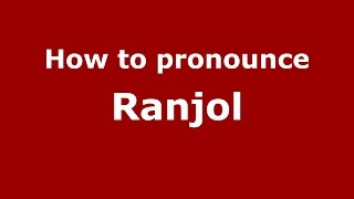 How to pronounce Ranjol