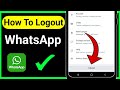 How To Logout Whatsapp Account Android IOS How To Logout Whatsapp