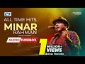 All Time Hits Minar Rahman Audio Jukebox Bangla Song 2025 Minar Rahman Best Song