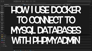 Using Docker PHPMYADMIN Container to Connect to MySQL