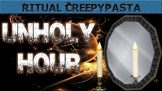 "Unholy Hour" | Ritual CreepyPasta
