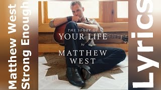 Matthew West - Strong Enough (Lyrics) HD