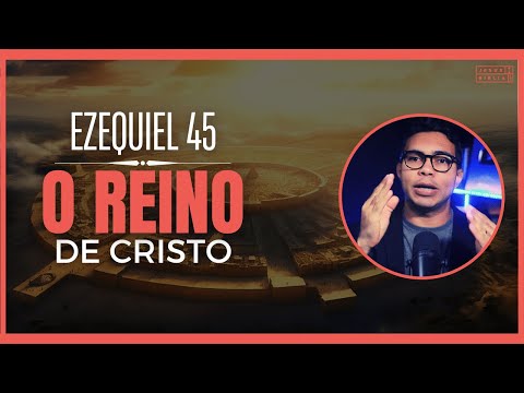 Ezekiel 45 Study: The Hope of Christ's Kingdom (Explained Bible)