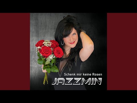 Schenk Mir Keine Rosen - Jazzmin