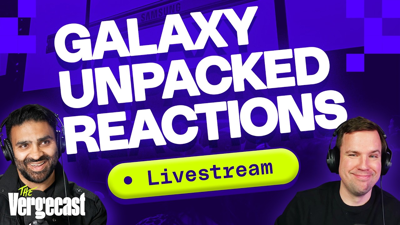 Samsung's next-generation foldables are here | The Vergecast Livestream