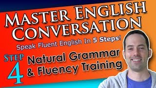 Learn English Grammar FAST - Master English Conversation - English Fluency Training Course