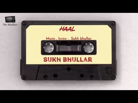 Haal | Sukh Bhullar  | Latest Punjabi Song 2022 | New Punjabi Song | Romantic Song | Sad song |